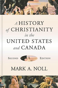 A History of Christianity in the United States and Canada