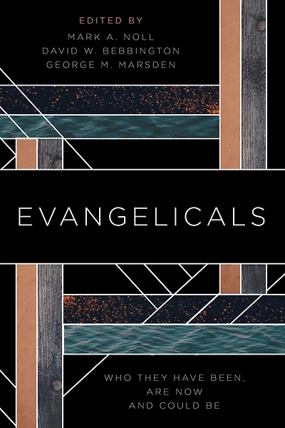 Evangelicals: Who They Have Been, Are Now, and Could Be