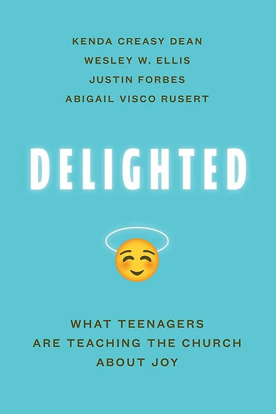 Delighted: What Teenagers Are Teaching the Church about Joy