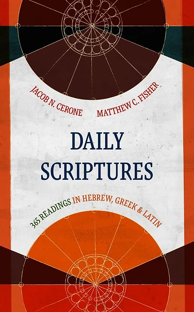 Daily Scriptures: 365 Readings in Hebrew, Greek, and Latin