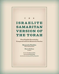 The Israelite Samaritan Version of the Torah: First English Translation Compared with the Masoretic Version