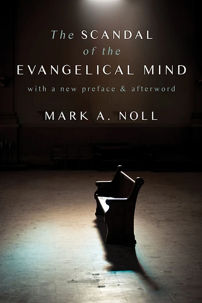 the Scandal of Evangelical Mind