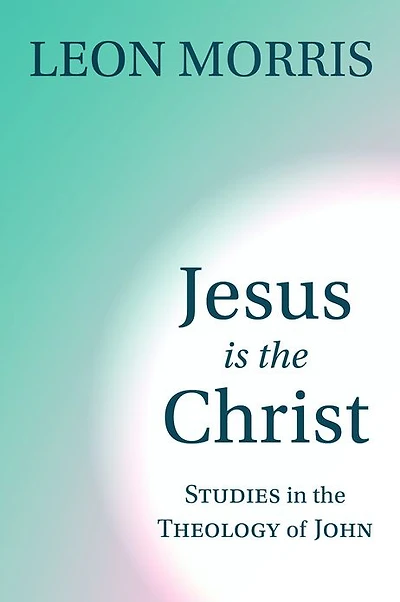 Jesus Is the Christ: Studies Theology of John