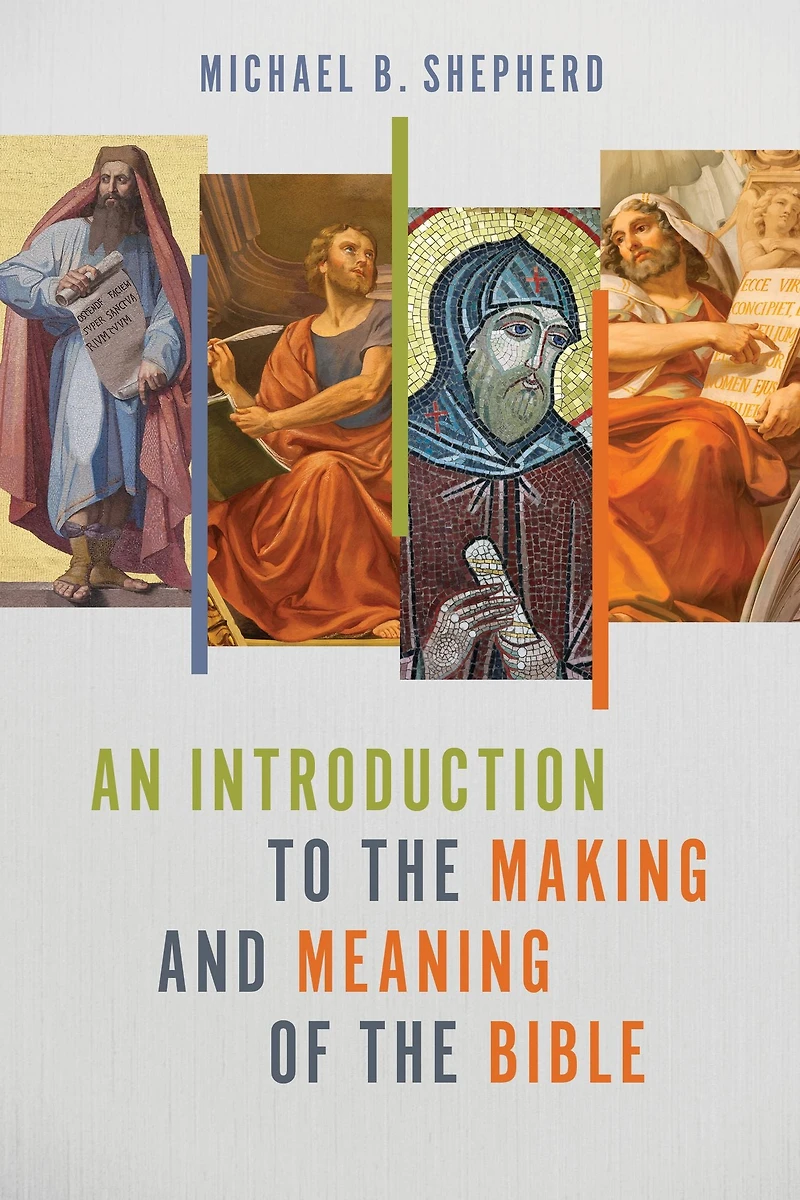 An Introduction to the Making and Meaning of Bible