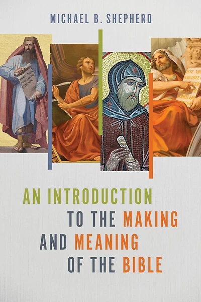 An Introduction to the Making and Meaning of Bible