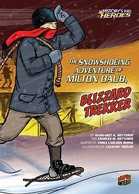 The Snowshoeing Adventure of Milton Daub, Blizzard Trekker