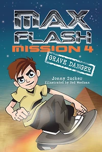 Mission 4: Grave Danger (Max Flash Series #4)