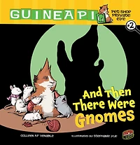 And Then There Were Gnomes (Guinea Pig, Pet Shop Private Eye Series #2)