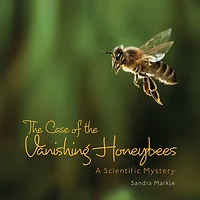 the Case of Vanishing Honeybees: A Scientific Mystery