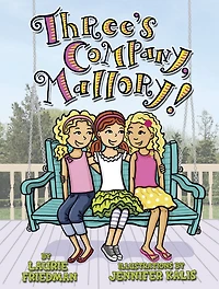 Three's Company, Mallory! (Mallory Series #21)