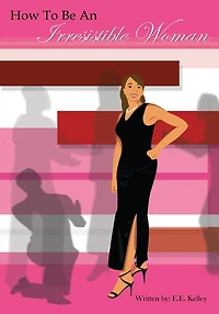 How to be an Irresistible Woman