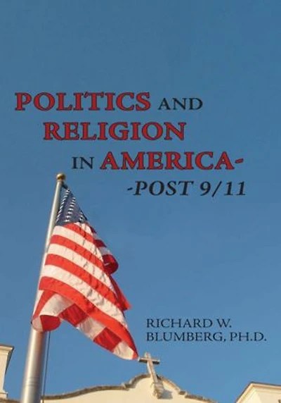Politics and Religion In America--Post 9/11
