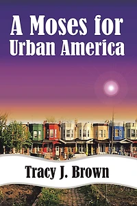 A Moses For Urban America