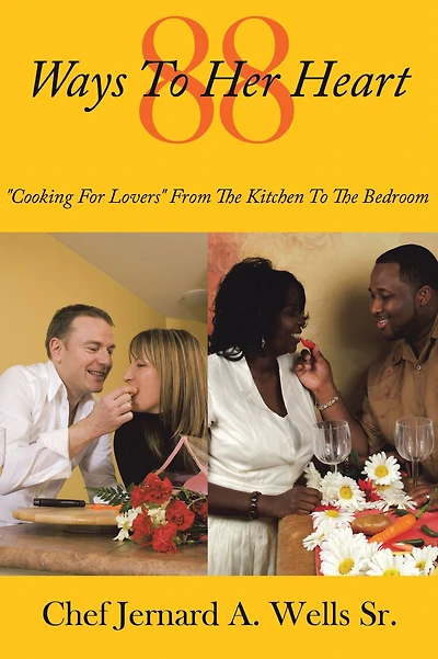 88 Ways to Her Heart: "Cooking for Lovers" from the Kitchen to the Bedroom