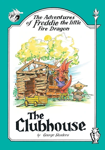 The Adventures of Freddie the little Fire Dragon: The Clubhouse