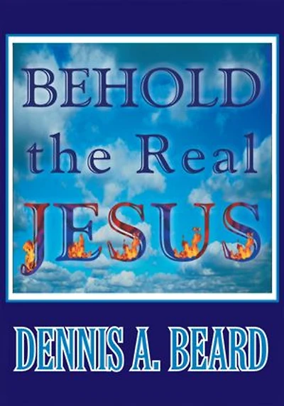 Behold the Real Jesus
