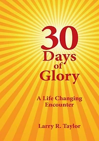 30 Days of Glory: A Life Changing Encounter