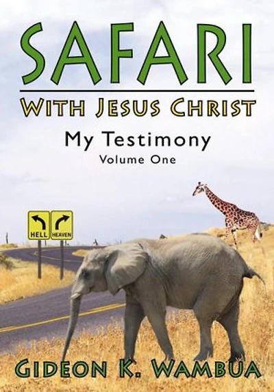 Safari With Jesus Christ: My Testimony