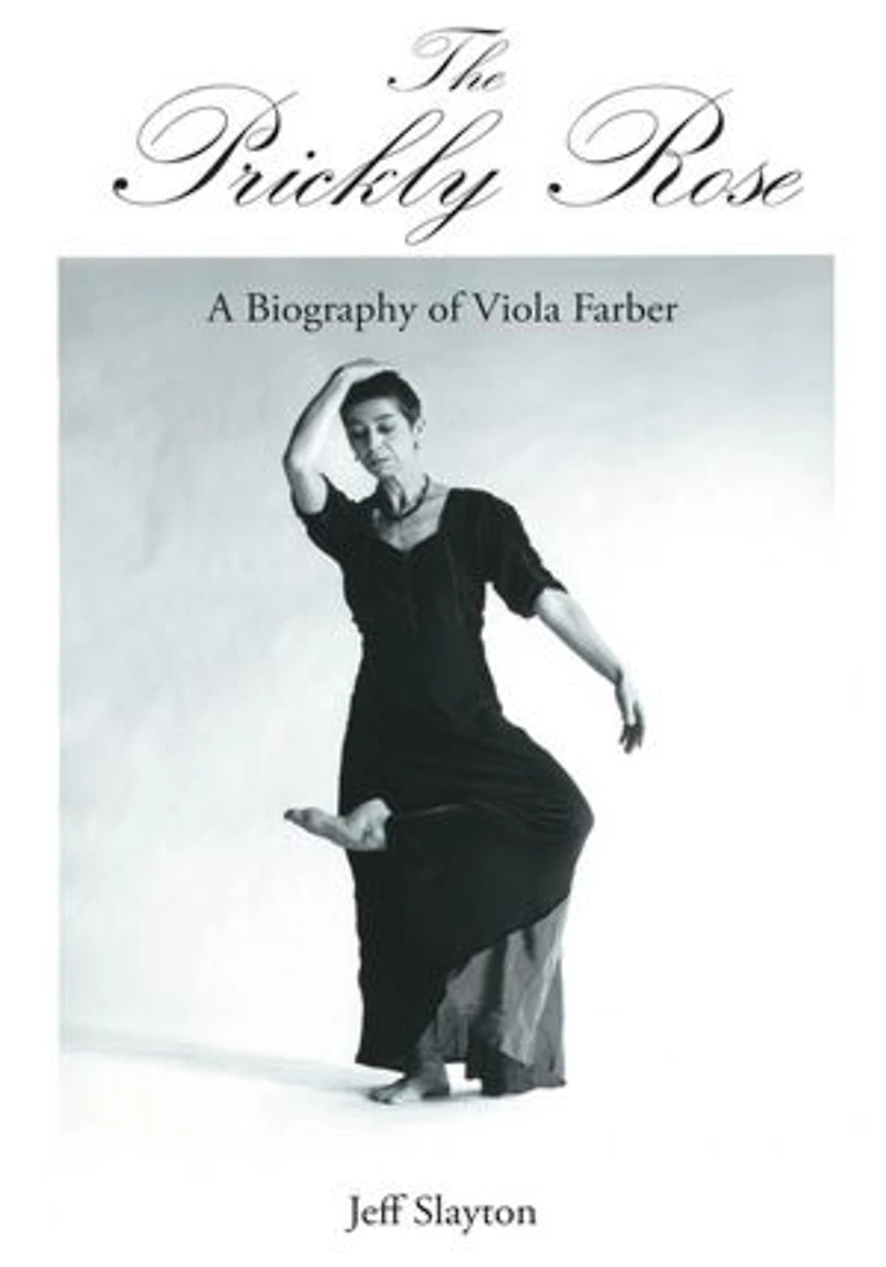 The Prickly Rose: A Biography of Viola Farber
