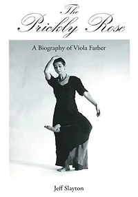The Prickly Rose: A Biography of Viola Farber