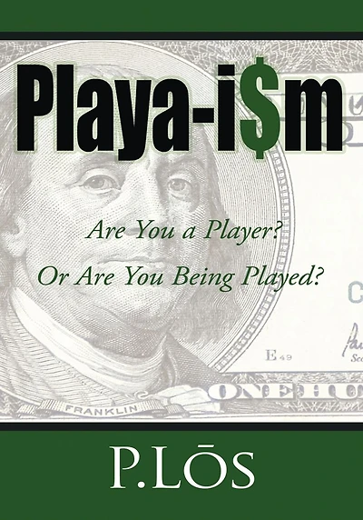 Playa-i$m: Are You a Player? Or Are You Being Played?
