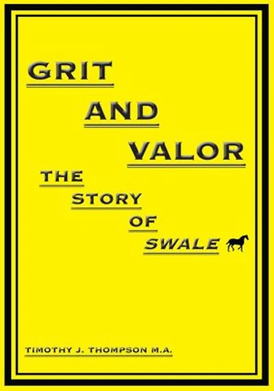 Grit And Valor: The Story Of Swale