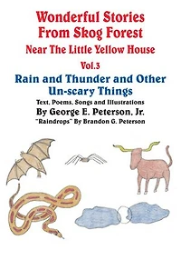 Wonderful Stories from Skog Forest Near the Little Yellow House Vol. 3: Rain and Thunder and Other Un-Scary Things