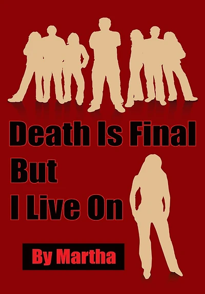 Death Is Final But I Live On
