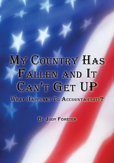 My Country Has Fallen and It Can't Get Up: What Happened To Accountability?