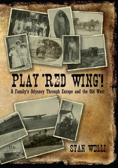 Play 'Red Wing'!: A Family's Odyssey Through Europe and the Old West