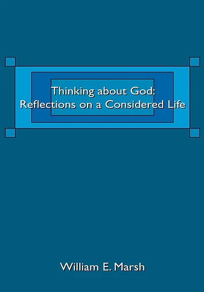 Thinking about God: Reflections on a Considered Life