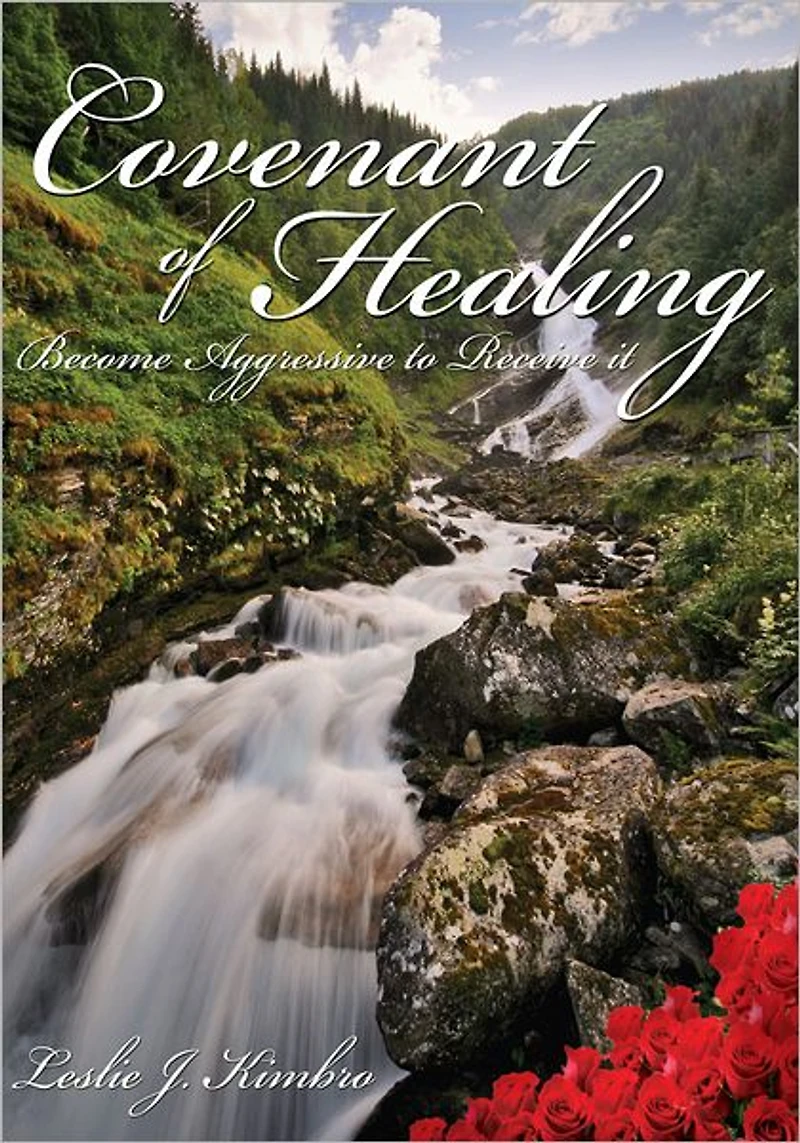 Covenant of Healing:: Become Aggressive to Receive it