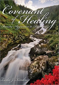 Covenant of Healing:: Become Aggressive to Receive it