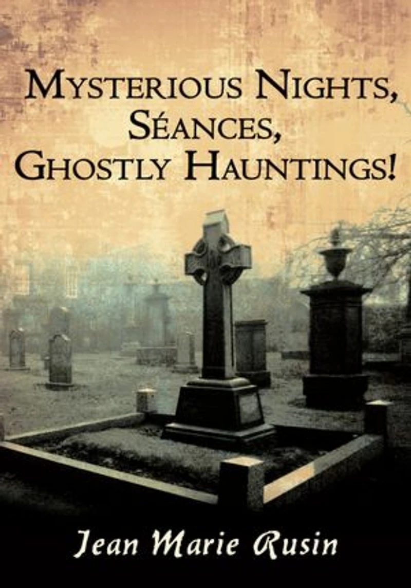 Mysterious Nights, Séances, Ghostly Hauntings!