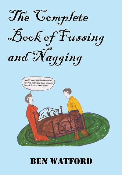 The Complete Book of Fussing and Nagging