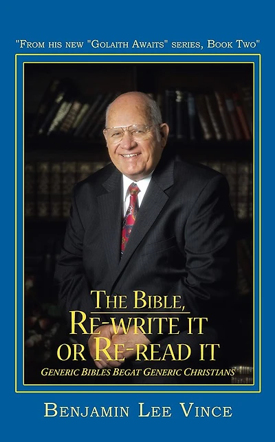 The Bible, Re-write it or Re-read it: GENERIC BIBLES BEGAT GENERIC CHRISTIANS