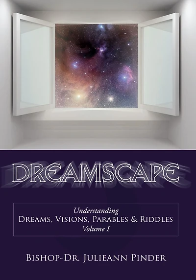 Dreamscape: Understanding Dreams, Visions, Parables & Riddles, Volume I