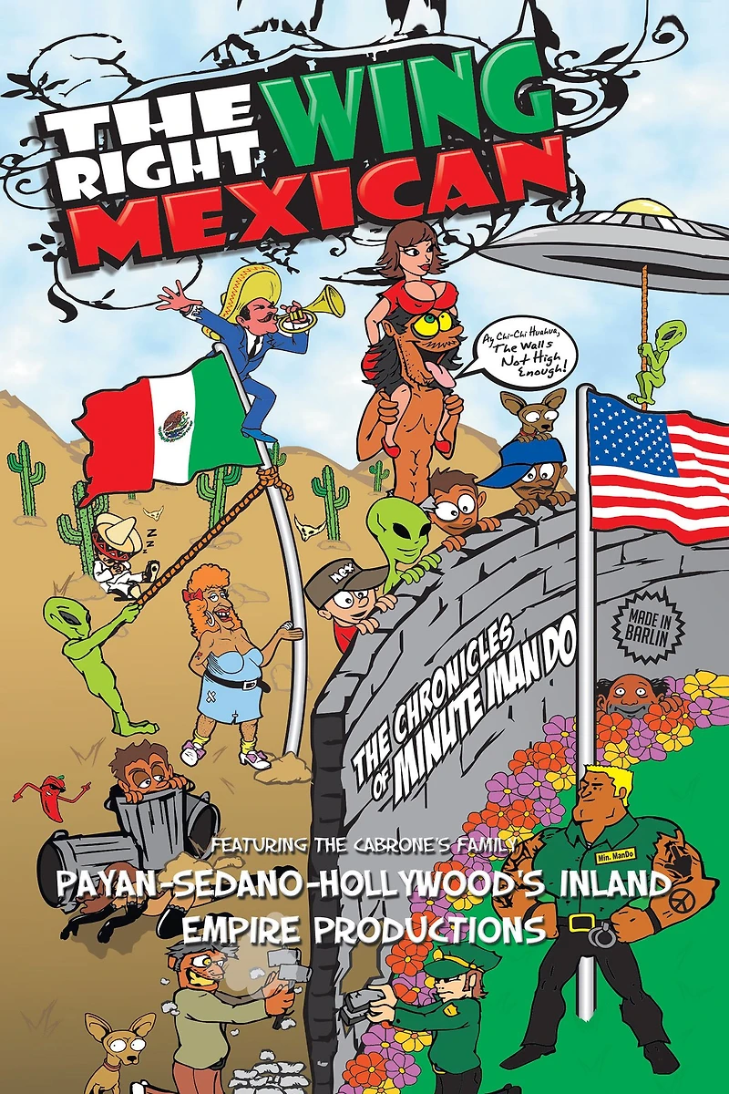 The Right Wing Mexican - the Chronicles of MinuteManDo: Featuring the Cabrone's Family