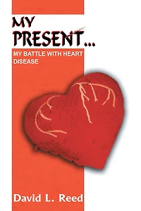 MY PRESENT...: MY BATTLE WITH HEART DISEASE