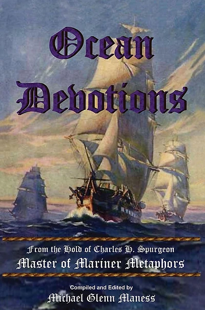 Ocean Devotions: From the Hold of Charles H. Spurgeon Master of Mariner Metaphors