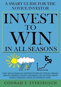 Invest to Win in All Seasons: A Smart Guide for the Novice Investor