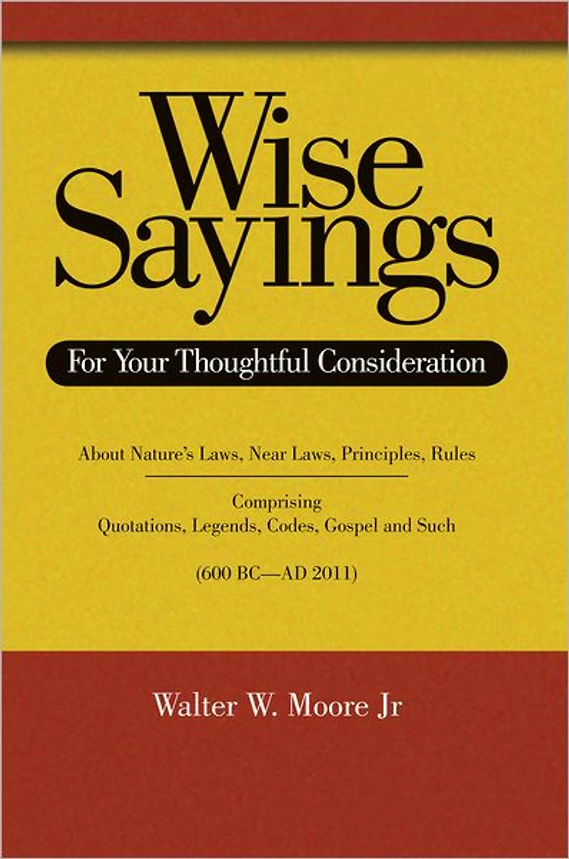 Wise Sayings: For Your Thoughtful Consideration