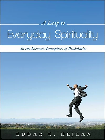 A Leap to Everyday Spirituality: In the Eternal Atmosphere of Possibilities