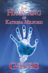 The Haunting of Katrina Milford