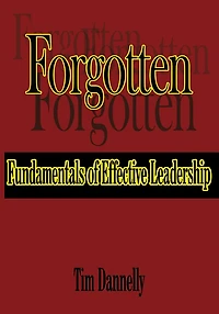 Forgotten Fundamentals of Effective Leadership