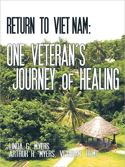Return to Viet Nam: One Veteran's Journey of Healing