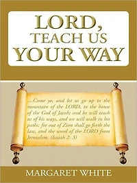 LORD, TEACH US YOUR WAY
