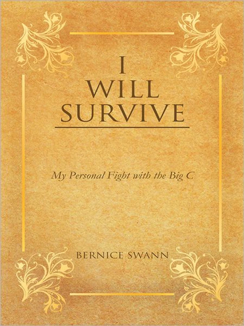 I WILL SURVIVE: My Personal Fight with the Big C