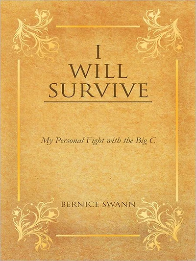 I WILL SURVIVE: My Personal Fight with the Big C