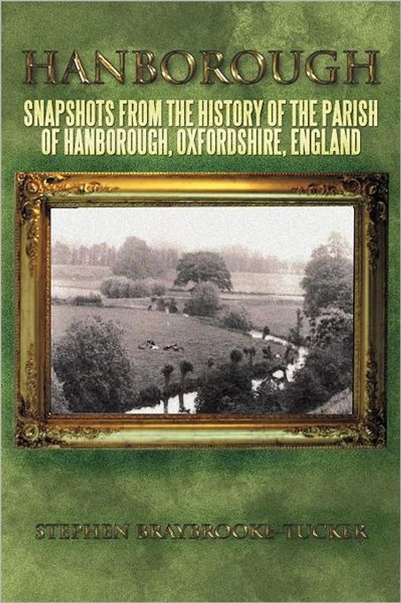 HANBOROUGH: Snapshots from the History of Parish Hanborough, Oxfordshire, England